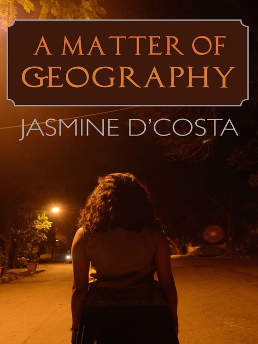 Title details for A Matter of Geography by Jasmine D'Costa - Available